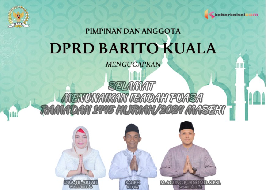 Pimpinan dan Anggota DPRD Batola Mengucapkan Selamat Berpuasa