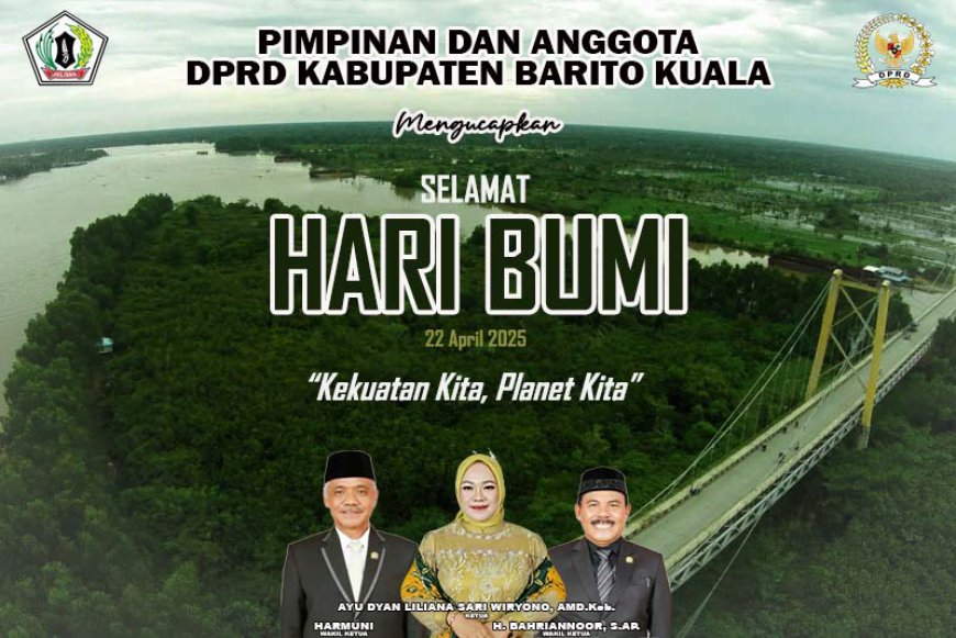 DPRD Batola Mengucapkan Selamat Hari Bumi 2025