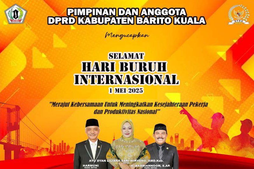 DPRD Batola Mengucapkan Selamat Hari Buruh Internasional 2025